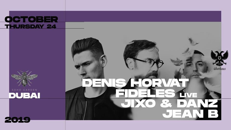 Uberhaus x Soho Garden: Fideles (LIVE) & Denis Horvat. Thur 24 Uberhaus x Soho Garden: Fideles (LIVE) & Denis Horvat. Thur 24