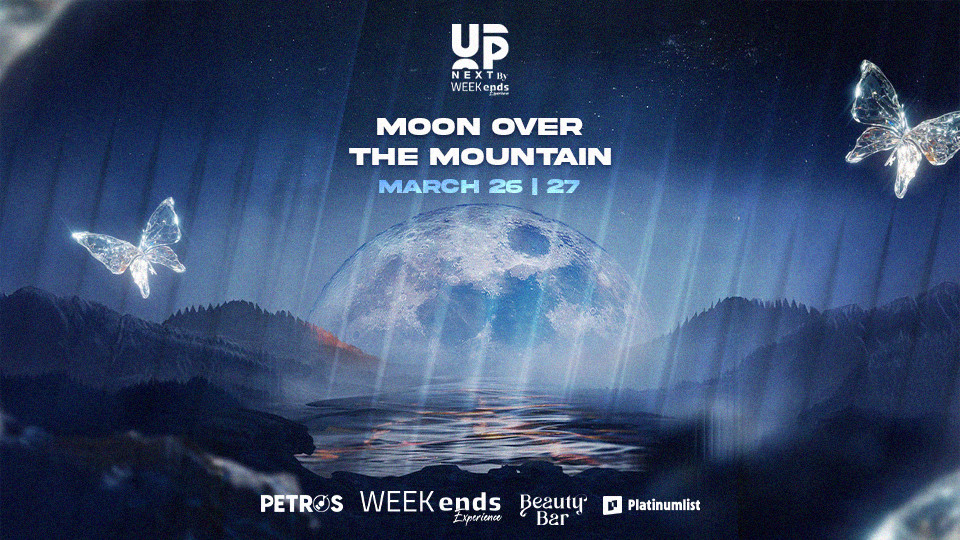 UP NEXT By WEEKends Experience | March 26 – 27 UP NEXT By WEEKends Experience | March 26 – 27