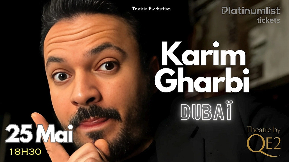 Visa Karim Gharbi at Theatre by QE2, Dubai