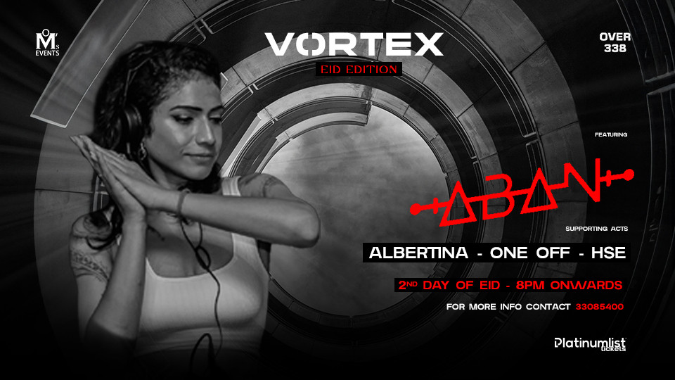 Vortex - Eid Edition in Manama tickets, 2025 Night Party - Platinumlist.net