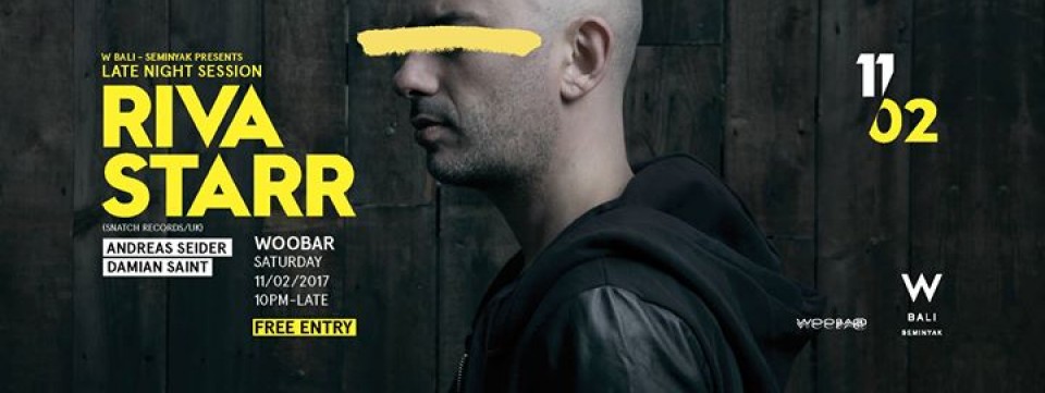 W Bali Presents Riva Starr (Snatch Records / UK)