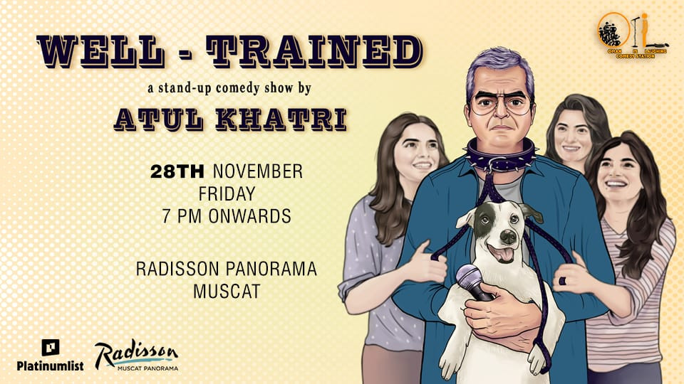 Well Trained – A Stand-up Comedy Show by Atul Khatri in Muscat
