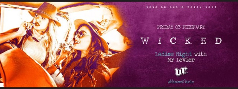 Wicked | Ladies Night with Mr Levier