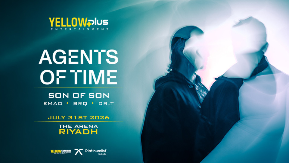 Yellowplus presents Agents of Time & Son of Son in Riyadh Yellowplus presents Agents of Time & Son of Son in Riyadh