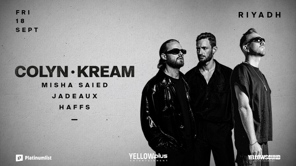 Yellowplus presents Colyn & KREAM in Riyadh