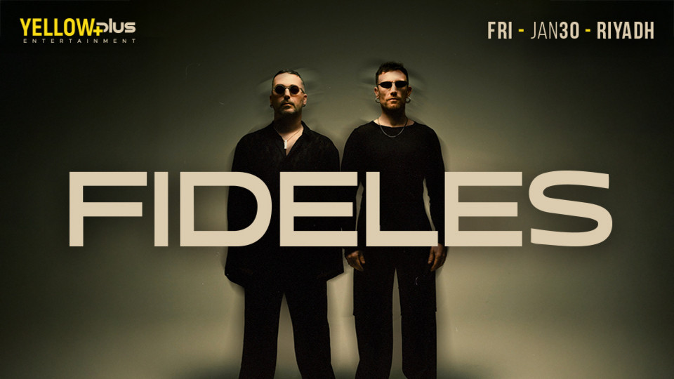 Yellowplus Presents Fideles Live in Riyadh